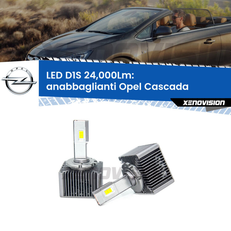 <strong>Lampade conversione a LED specifiche per Opel Cascada</strong>  2013 - 2019 con fari D1S xenon di serie. Lampade Canbus da 24.000Lumen, Qualità Massima.