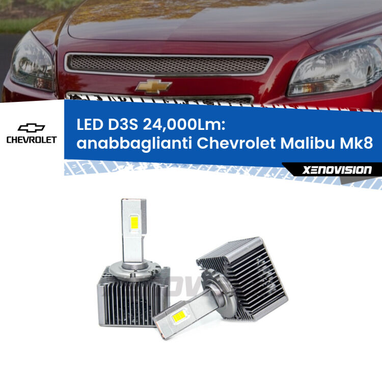 Anabbaglianti LED D3S per Chevrolet Malibu Mk8 2012 - 2015 24,000Lumen Canbus <strong>Kit trasformazione a LED per fari xenon di serie Chevrolet Malibu</strong> Mk8 2012 - 2015. Lampade <strong>D3S</strong> Plug&Play no-errori 24.000Lumen da Xenovision.