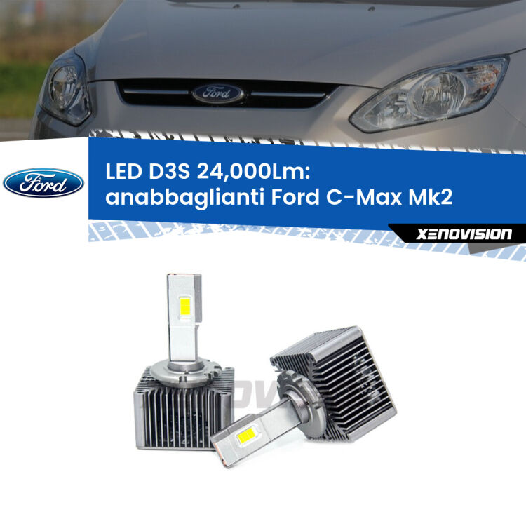 <strong>Kit trasformazione a LED per fari xenon di serie Ford C-Max</strong> Mk2 2011 - 2019. Lampade <strong>D3S</strong> Plug&Play no-errori 24.000Lumen da Xenovision.