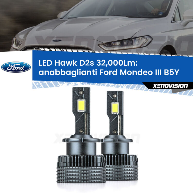 Anabbaglianti LED Ford Mondeo III B5Y 2000 - 2007 - D2S/R 32,000Lm <strong>Kit anabbaglianti LED specifico per Ford Mondeo III</strong> B5Y 2000 - 2007. Lampade <strong>D2S/D2R</strong> Canbus da 32.000Lumen di luminosità modello Hawk Xenovision.