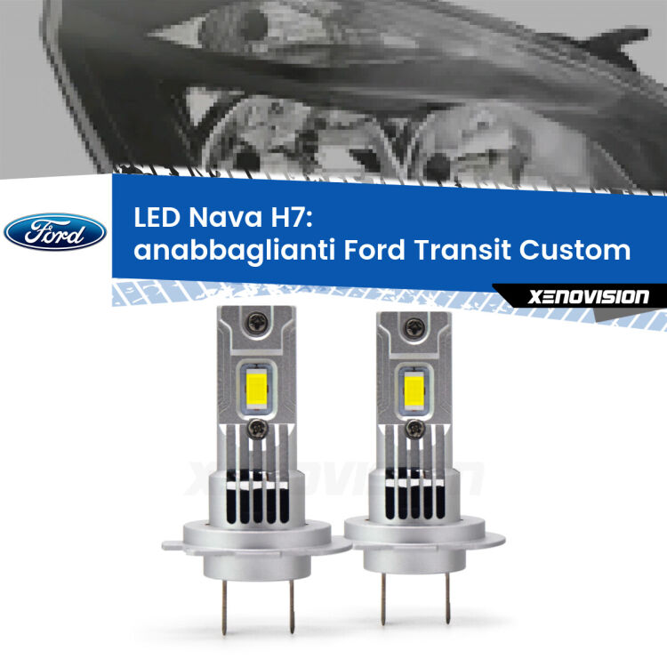 0 Anabbaglianti LED Ford Transit Custom con fari a parabola: H7 Nava <strong>Anabbaglianti LED no-spie per Ford Transit Custom</strong> con fari a parabola. Coppia lampade <strong>H7</strong> modello Nava canbus, raffreddate a ventola.