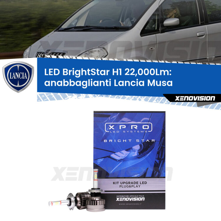 <strong>Kit LED anabbaglianti per Lancia Musa</strong>  2004 - 2007. </strong>Due lampade Canbus H1 Brightstar da 22,000 Lumen. Qualità Massima.