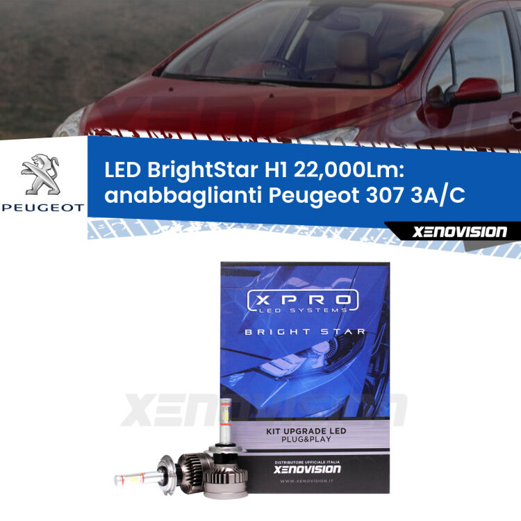 Anabbaglianti LED H1 22,000Lm per Peugeot 307 3A/C 2005 - 2009 <strong>Kit LED anabbaglianti per Peugeot 307</strong> 3A/C 2005 - 2009. </strong>Due lampade Canbus H1 Brightstar da 22,000 Lumen. Qualità Massima.