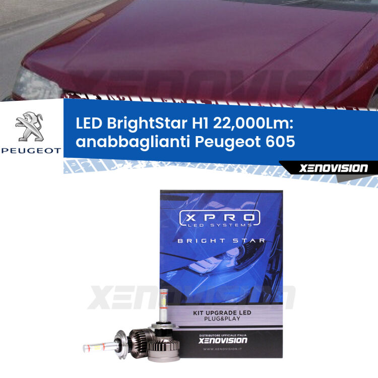 <strong>Kit LED anabbaglianti per Peugeot 605</strong>  1989 - 1994. </strong>Due lampade Canbus H1 Brightstar da 22,000 Lumen. Qualità Massima.