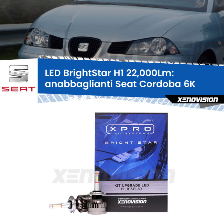 <strong>Kit LED anabbaglianti per Seat Cordoba</strong> 6K prima serie. </strong>Due lampade Canbus H1 Brightstar da 22,000 Lumen. Qualità Massima.