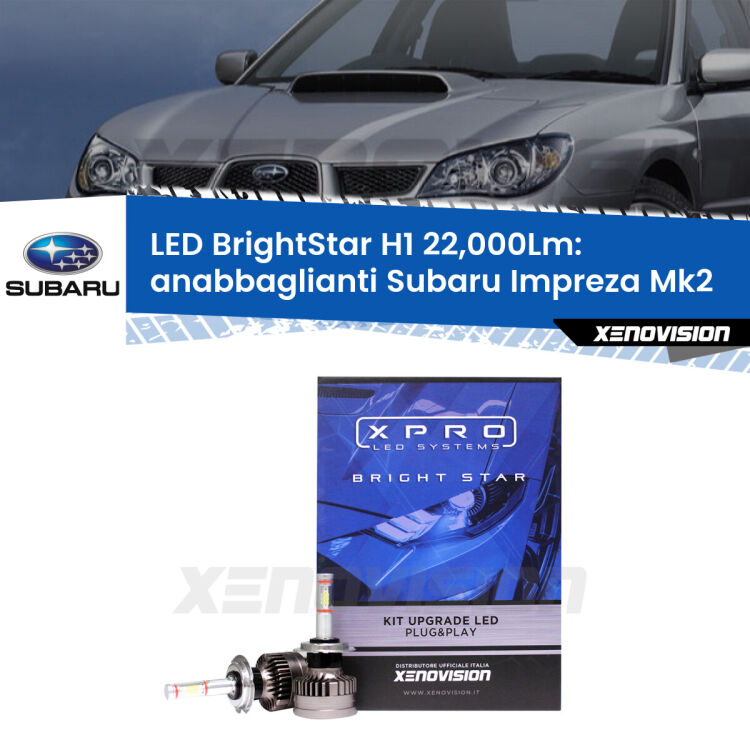 Anabbaglianti LED H1 22,000Lm per Subaru Impreza Mk2 a parabola doppia <strong>Kit LED anabbaglianti per Subaru Impreza</strong> Mk2 a parabola doppia. </strong>Due lampade Canbus H1 Brightstar da 22,000 Lumen. Qualità Massima.