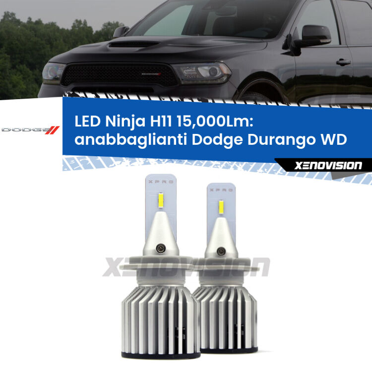 <strong>Kit anabbaglianti LED specifico per Dodge Durango</strong> WD lenticolari. Lampade <strong>H11</strong> Canbus da 15.000Lumen di luminosità modello Ninja Xenovision.