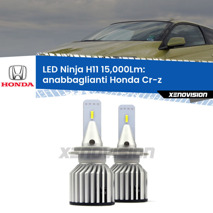 <strong>Kit anabbaglianti LED specifico per Honda Cr-z</strong>  2010 - 2016. Lampade <strong>H11</strong> Canbus da 15.000Lumen di luminosità modello Ninja Xenovision.