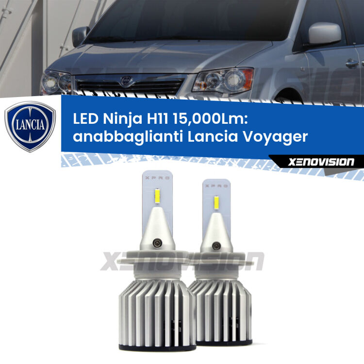 <strong>Kit anabbaglianti LED specifico per Lancia Voyager</strong>  2011 - 2014. Lampade <strong>H11</strong> Canbus da 15.000Lumen di luminosità modello Ninja Xenovision.