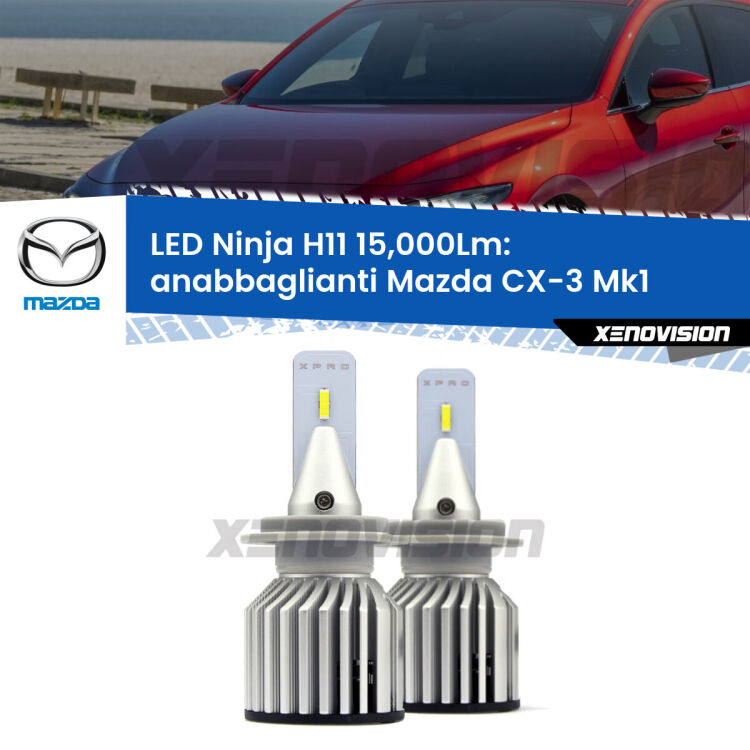 <strong>Kit anabbaglianti LED specifico per Mazda CX-3</strong> Mk1 2015 - 2018. Lampade <strong>H11</strong> Canbus da 15.000Lumen di luminosità modello Ninja Xenovision.