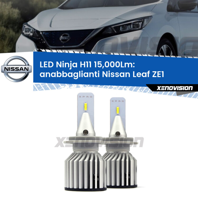 <strong>Kit anabbaglianti LED specifico per Nissan Leaf</strong> ZE1 2017 in poi. Lampade <strong>H11</strong> Canbus da 15.000Lumen di luminosità modello Ninja Xenovision.