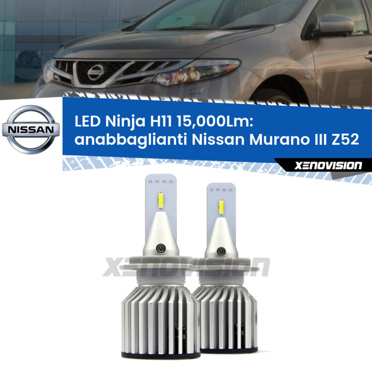 <strong>Kit anabbaglianti LED specifico per Nissan Murano III</strong> Z52 2014 in poi. Lampade <strong>H11</strong> Canbus da 15.000Lumen di luminosità modello Ninja Xenovision.
