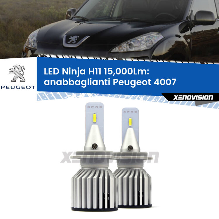 <strong>Kit anabbaglianti LED specifico per Peugeot 4007</strong>  2007 - 2012. Lampade <strong>H11</strong> Canbus da 15.000Lumen di luminosità modello Ninja Xenovision.