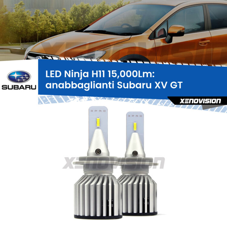 <strong>Kit anabbaglianti LED specifico per Subaru XV</strong> GT 2017 - 2021. Lampade <strong>H11</strong> Canbus da 15.000Lumen di luminosità modello Ninja Xenovision.