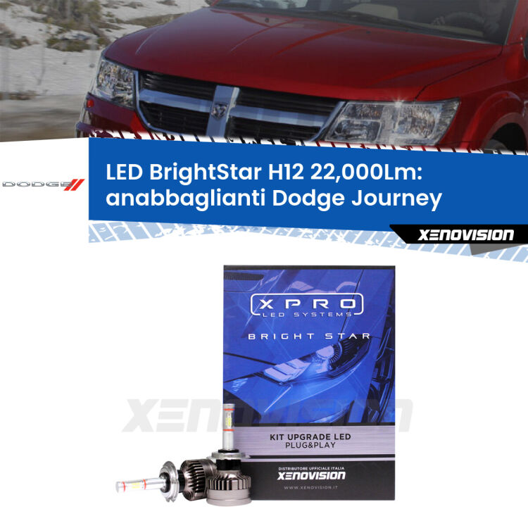 <strong>Kit LED anabbaglianti per Dodge Journey</strong>  2008 - 2015. </strong>Coppia lampade Canbus H11 Brightstar da 22,000 Lumen. Qualità Massima.