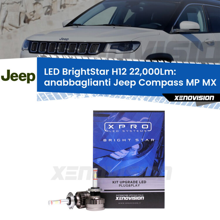 <strong>Kit LED anabbaglianti per Jeep Compass</strong> MP MX 2017 in poi. </strong>Coppia lampade Canbus H11 Brightstar da 22,000 Lumen. Qualità Massima.