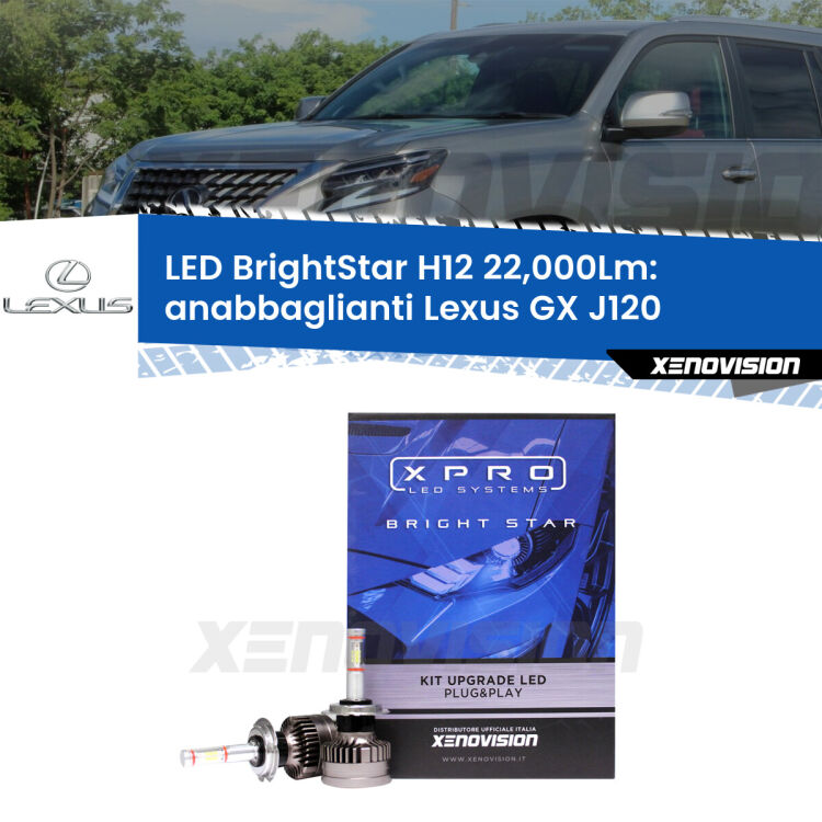 <strong>Kit LED anabbaglianti per Lexus GX</strong> J120 2001 - 2009. </strong>Coppia lampade Canbus H11 Brightstar da 22,000 Lumen. Qualità Massima.