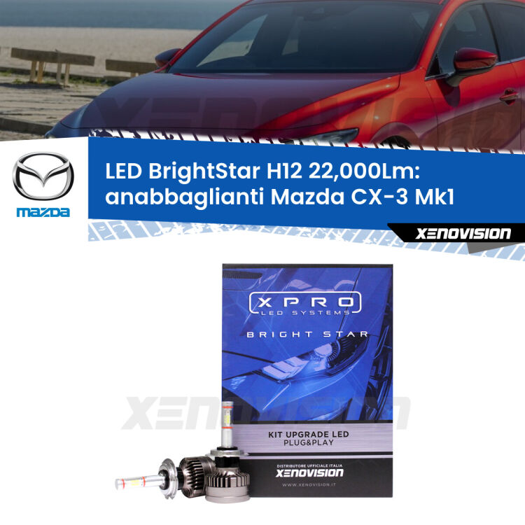 <strong>Kit LED anabbaglianti per Mazda CX-3</strong> Mk1 2015 - 2018. </strong>Coppia lampade Canbus H11 Brightstar da 22,000 Lumen. Qualità Massima.