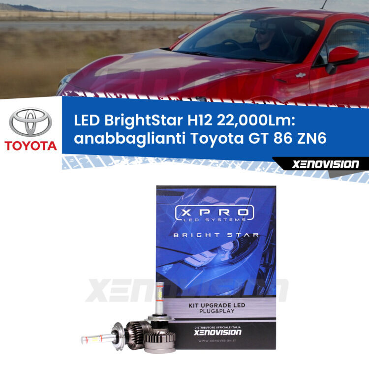 <strong>Kit LED anabbaglianti per Toyota GT 86</strong> ZN6 2012 - 2020. </strong>Coppia lampade Canbus H11 Brightstar da 22,000 Lumen. Qualità Massima.