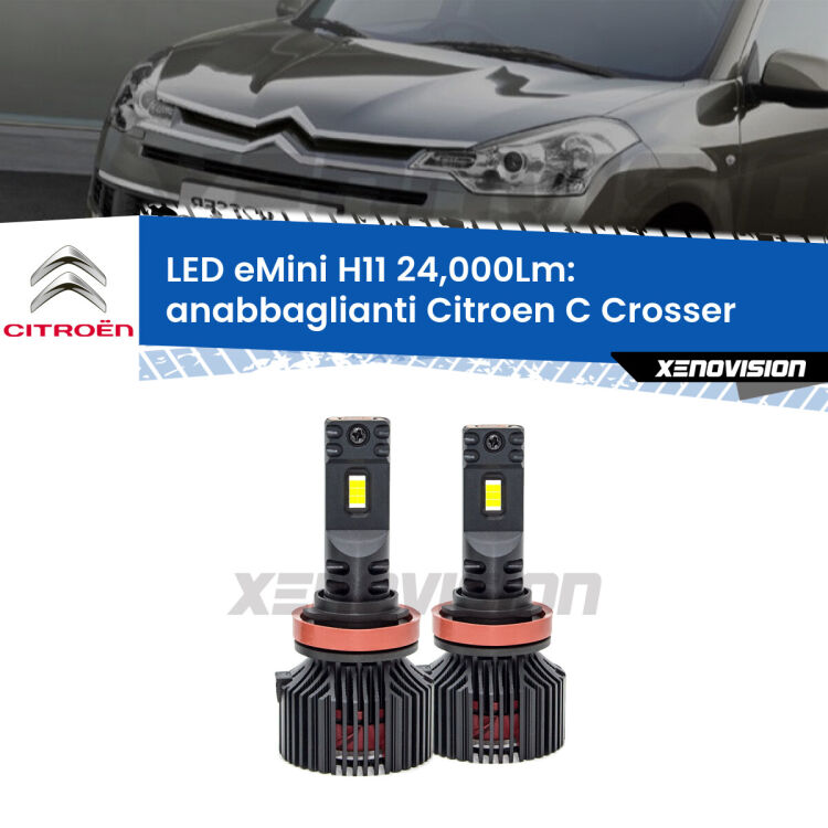 <strong>Kit anabbaglianti LED specifico per Citroen C Crosser</strong>  2007 - 2012. Lampade <strong>H11</strong> Canbus compatte da 24.000Lumen Eagle Mini Xenovision.
