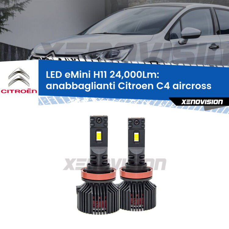 <strong>Kit anabbaglianti LED specifico per Citroen C4 aircross</strong>  prima serie. Lampade <strong>H11</strong> Canbus compatte da 24.000Lumen Eagle Mini Xenovision.