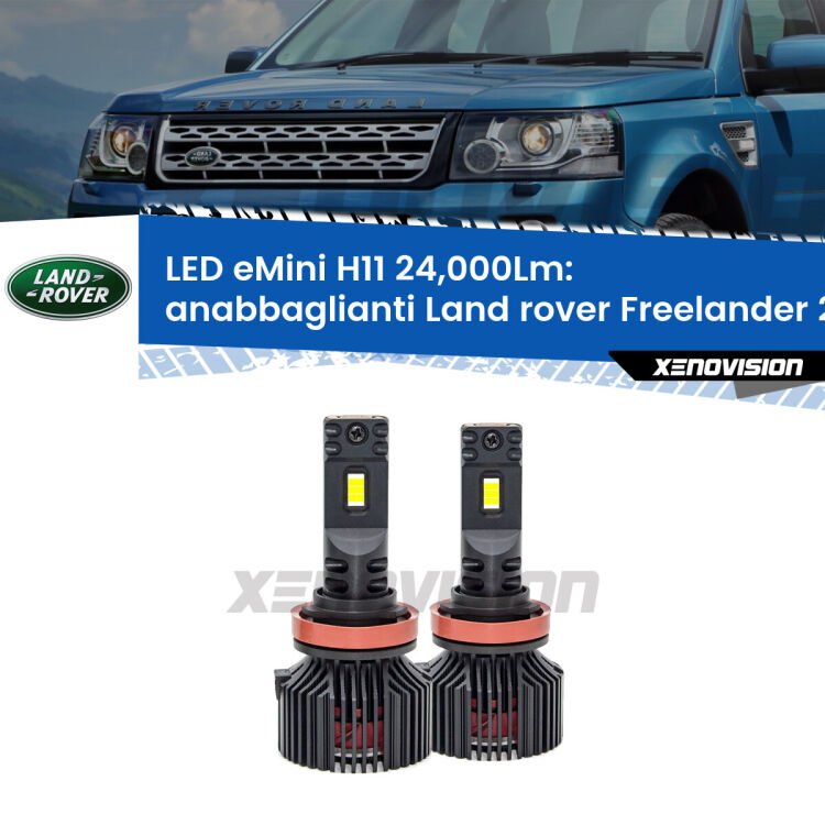 <strong>Kit anabbaglianti LED specifico per Land rover Freelander 2</strong> L359 2006 - 2012. Lampade <strong>H11</strong> Canbus compatte da 24.000Lumen Eagle Mini Xenovision.