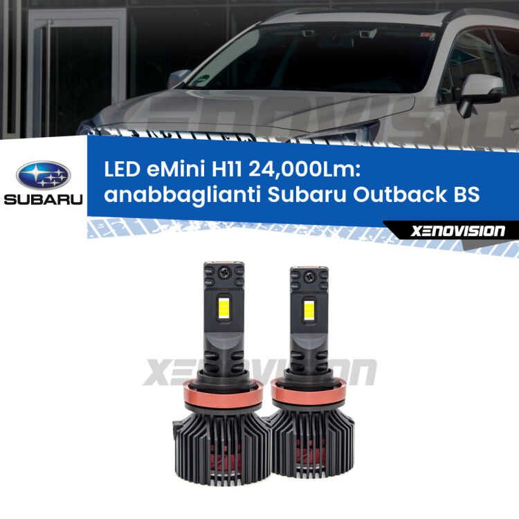 <strong>Kit anabbaglianti LED specifico per Subaru Outback</strong> BS 2014 in poi. Lampade <strong>H11</strong> Canbus compatte da 24.000Lumen Eagle Mini Xenovision.