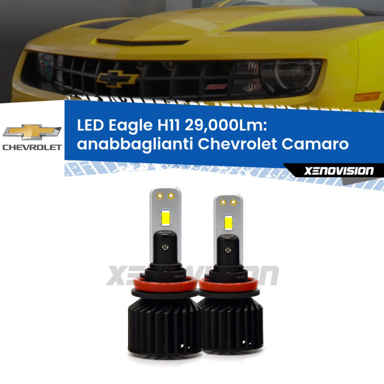 <strong>Kit anabbaglianti LED specifico per Chevrolet Camaro</strong>  2011 - 2015. Lampade <strong>H11</strong> Canbus da 29.000Lumen di luminosità modello Eagle Xenovision.