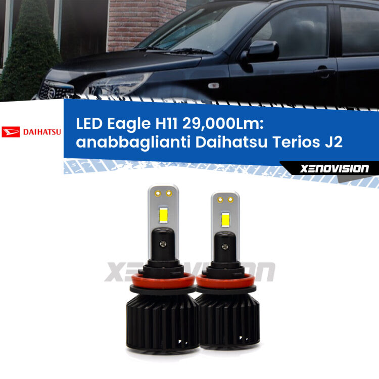 <strong>Kit anabbaglianti LED specifico per Daihatsu Terios</strong> J2 a parabola doppia. Lampade <strong>H11</strong> Canbus da 29.000Lumen di luminosità modello Eagle Xenovision.