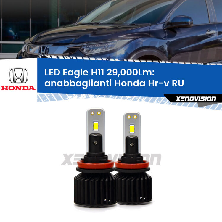 <strong>Kit anabbaglianti LED specifico per Honda Hr-v</strong> RU a parabola doppia. Lampade <strong>H11</strong> Canbus da 29.000Lumen di luminosità modello Eagle Xenovision.