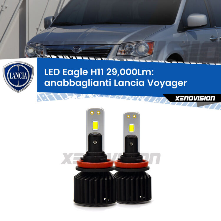 <strong>Kit anabbaglianti LED specifico per Lancia Voyager</strong>  2011 - 2014. Lampade <strong>H11</strong> Canbus da 29.000Lumen di luminosità modello Eagle Xenovision.