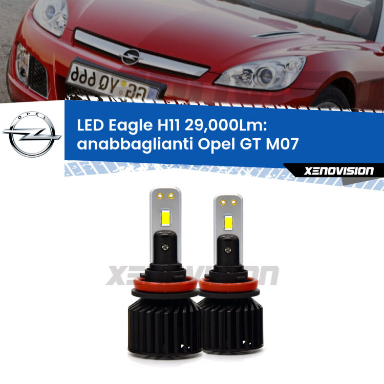 Anabbaglianti LED H11 29,000Lm per Opel GT M07 2007 - 2011 <strong>Kit anabbaglianti LED specifico per Opel GT</strong> M07 2007 - 2011. Lampade <strong>H11</strong> Canbus da 29.000Lumen di luminosità modello Eagle Xenovision.