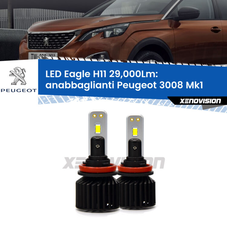 Anabbaglianti LED H11 29,000Lm per Peugeot 3008 Mk1 fari lenticolari <strong>Kit anabbaglianti LED specifico per Peugeot 3008</strong> Mk1 fari lenticolari. Lampade <strong>H11</strong> Canbus da 29.000Lumen di luminosità modello Eagle Xenovision.