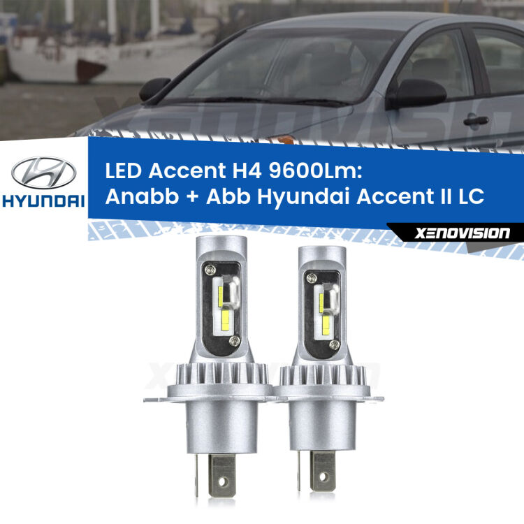 Anabbaglianti LED H4 9600Lm per Hyundai Accent II LC 2000 - 2005 <strong>Kit LED per anabbaglianti + abbaglianti Accent II</strong> LC 2000 - 2005.</strong> Coppia lampade <strong>H4</strong> doppia intensità senza ventola e ultracompatte per installazioni in fari senza spazi.