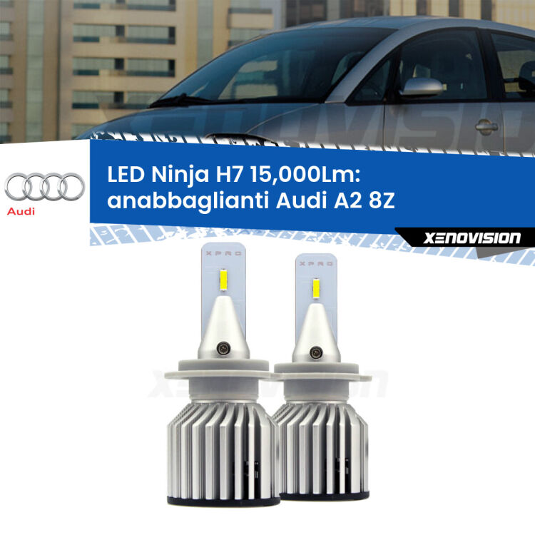 <strong>Kit anabbaglianti LED specifico per Audi A2</strong> 8Z 2000 - 2005. Lampade <strong>H7</strong> Canbus da 15.000Lumen di luminosità modello Ninja Xenovision.