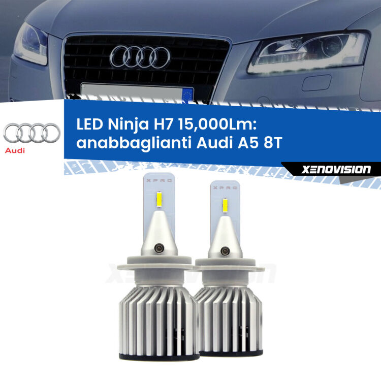 <strong>Kit anabbaglianti LED specifico per Audi A5</strong> 8T 2007 - 2017. Lampade <strong>H7</strong> Canbus da 15.000Lumen di luminosità modello Ninja Xenovision.
