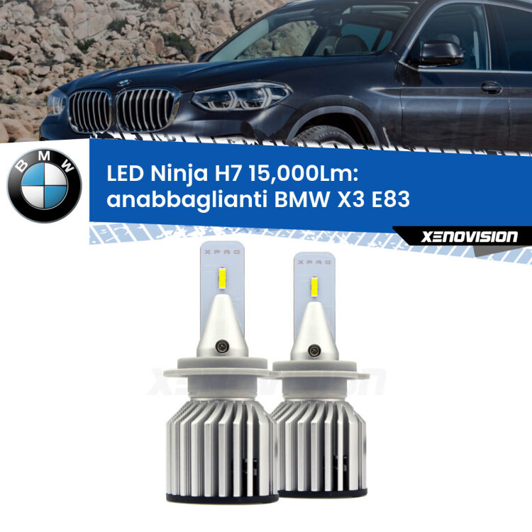 <strong>Kit anabbaglianti LED specifico per BMW X3</strong> E83 2003 - 2010. Lampade <strong>H7</strong> Canbus da 15.000Lumen di luminosità modello Ninja Xenovision.
