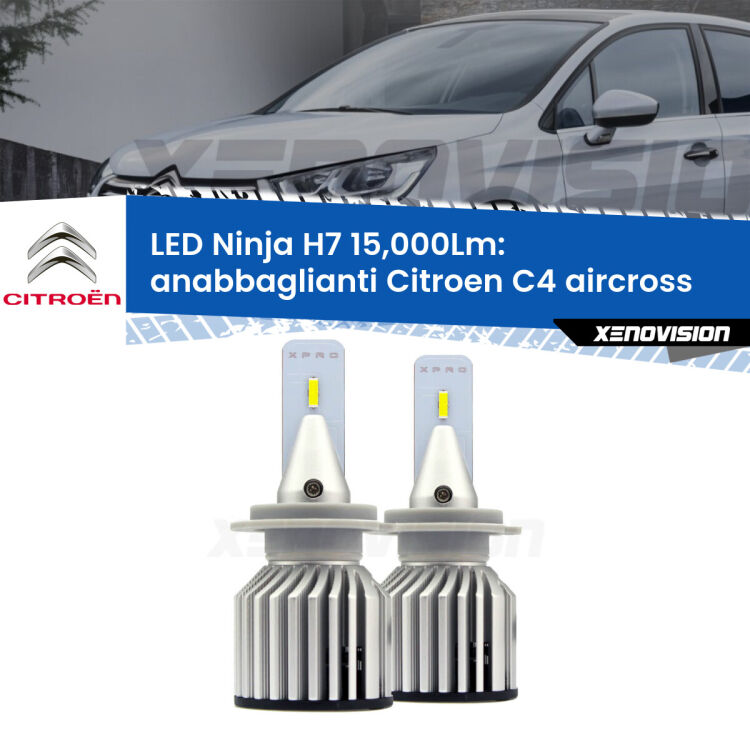 <strong>Kit anabbaglianti LED specifico per Citroen C4 aircross</strong>  restyling. Lampade <strong>H7</strong> Canbus da 15.000Lumen di luminosità modello Ninja Xenovision.