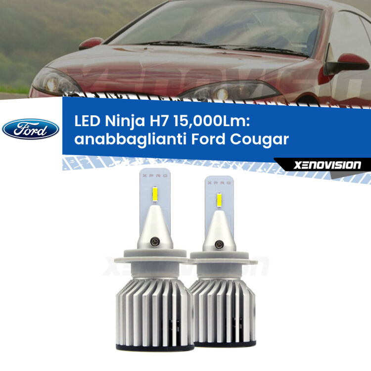 <strong>Kit anabbaglianti LED specifico per Ford Cougar</strong>  1998 - 2001. Lampade <strong>H7</strong> Canbus da 15.000Lumen di luminosità modello Ninja Xenovision.