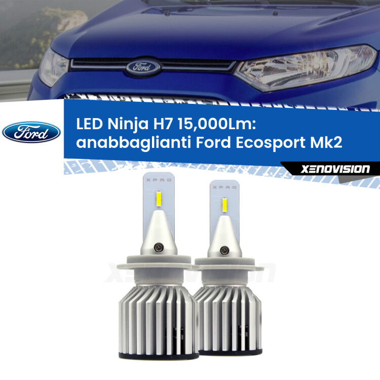 <strong>Kit anabbaglianti LED specifico per Ford Ecosport</strong> Mk2 restyling. Lampade <strong>H7</strong> Canbus da 15.000Lumen di luminosità modello Ninja Xenovision.