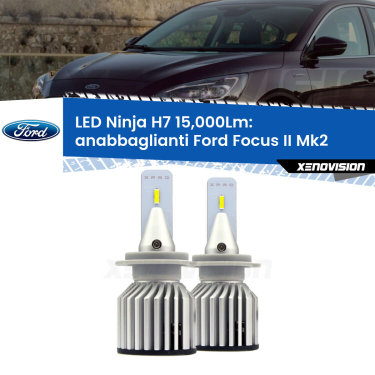 <strong>Kit anabbaglianti LED specifico per Ford Focus II</strong> Mk2 2004 - 2011. Lampade <strong>H7</strong> Canbus da 15.000Lumen di luminosità modello Ninja Xenovision.