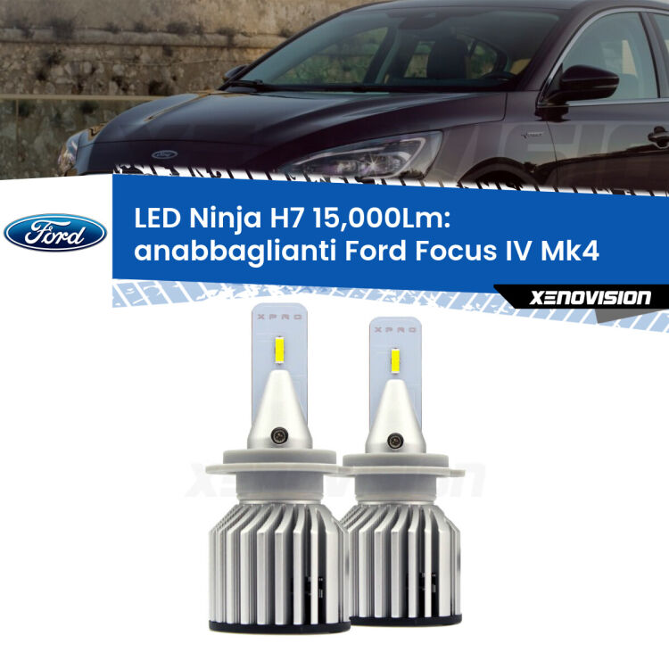 <strong>Kit anabbaglianti LED specifico per Ford Focus IV</strong> Mk4 2018 in poi. Lampade <strong>H7</strong> Canbus da 15.000Lumen di luminosità modello Ninja Xenovision.