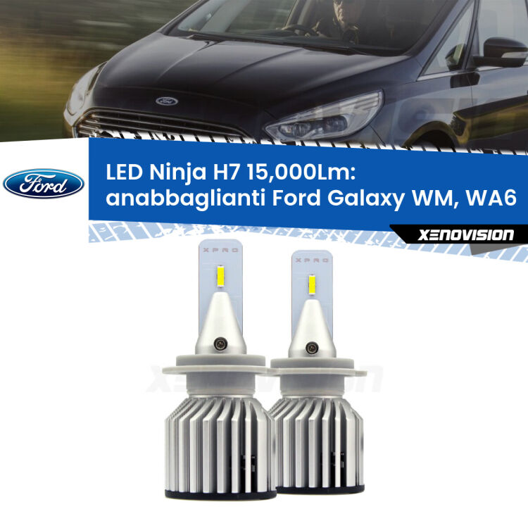 <strong>Kit anabbaglianti LED specifico per Ford Galaxy</strong> WM, WA6 2006 - 2015. Lampade <strong>H7</strong> Canbus da 15.000Lumen di luminosità modello Ninja Xenovision.