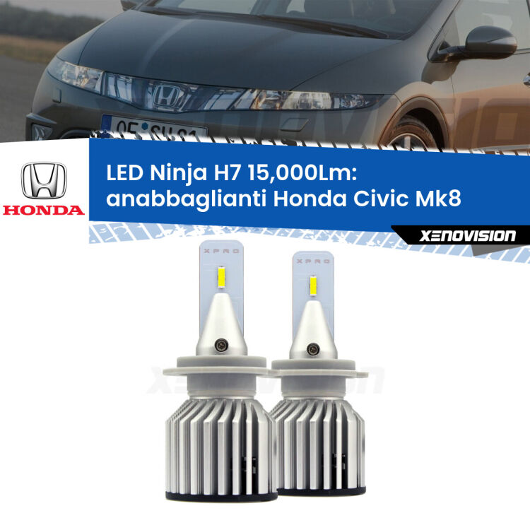 <strong>Kit anabbaglianti LED specifico per Honda Civic</strong> Mk8 2005 - 2010. Lampade <strong>H7</strong> Canbus da 15.000Lumen di luminosità modello Ninja Xenovision.