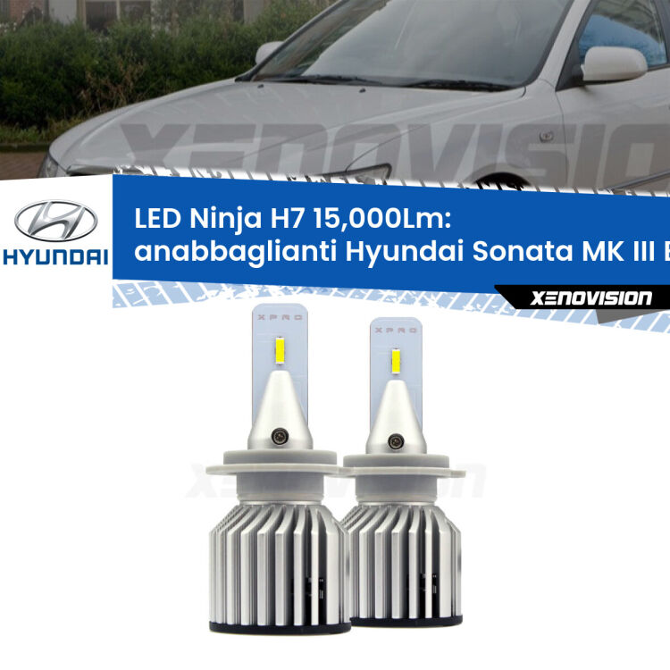 <strong>Kit anabbaglianti LED specifico per Hyundai Sonata MK III</strong> EF 1998 - 2004. Lampade <strong>H7</strong> Canbus da 15.000Lumen di luminosità modello Ninja Xenovision.