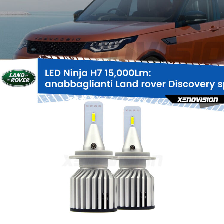 <strong>Kit anabbaglianti LED specifico per Land rover Discovery sport</strong> L550 2014 in poi. Lampade <strong>H7</strong> Canbus da 15.000Lumen di luminosità modello Ninja Xenovision.