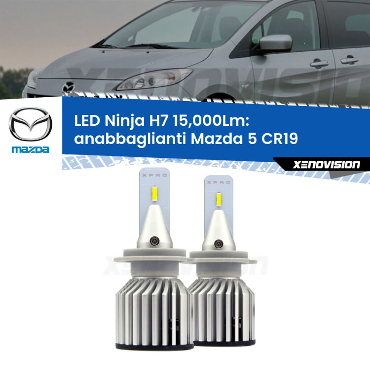 <strong>Kit anabbaglianti LED specifico per Mazda 5</strong> CR19 2005 - 2010. Lampade <strong>H7</strong> Canbus da 15.000Lumen di luminosità modello Ninja Xenovision.