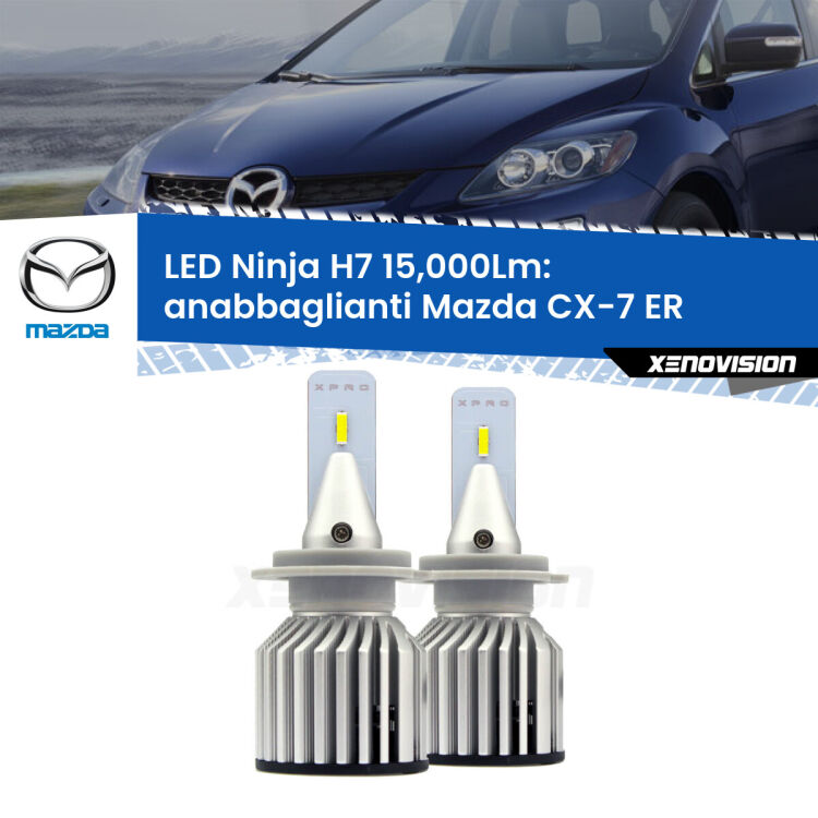 <strong>Kit anabbaglianti LED specifico per Mazda CX-7</strong> ER 2006 - 2014. Lampade <strong>H7</strong> Canbus da 15.000Lumen di luminosità modello Ninja Xenovision.