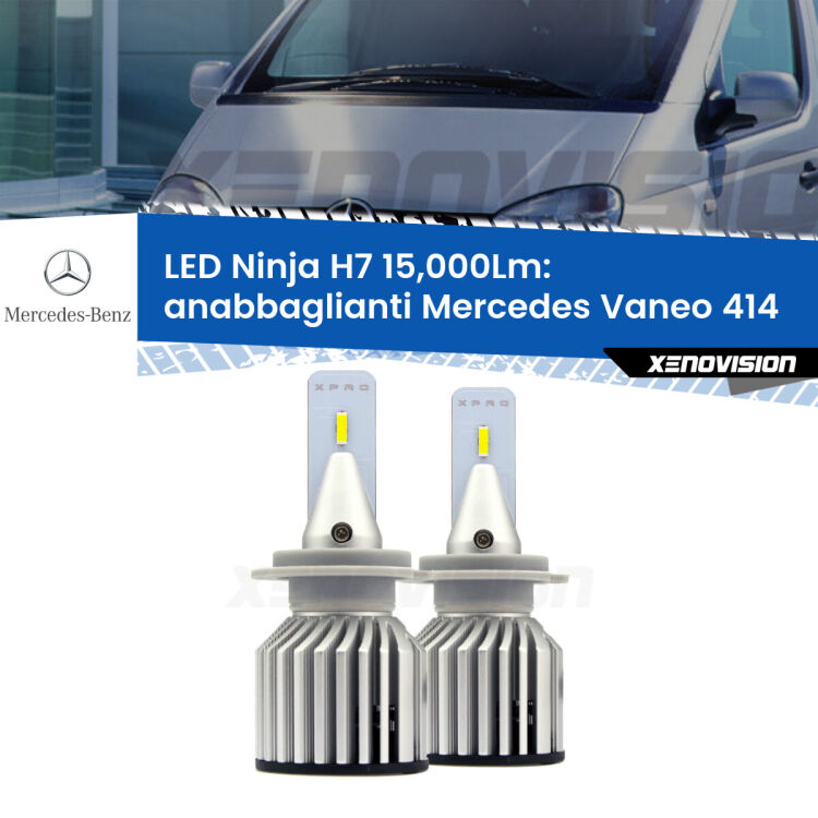 <strong>Kit anabbaglianti LED specifico per Mercedes Vaneo</strong> 414 2002 - 2005. Lampade <strong>H7</strong> Canbus da 15.000Lumen di luminosità modello Ninja Xenovision.