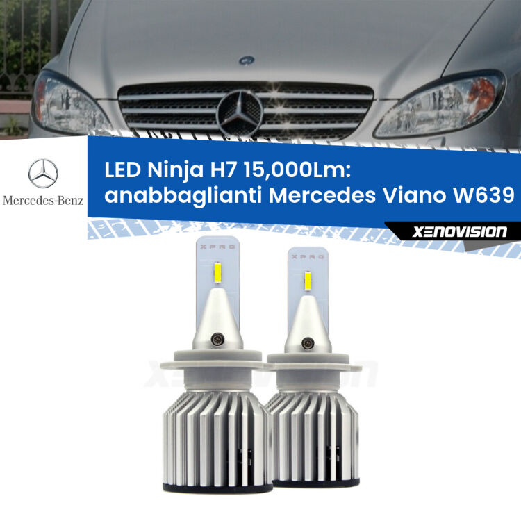 <strong>Kit anabbaglianti LED specifico per Mercedes Viano</strong> W639 2003 - 2007. Lampade <strong>H7</strong> Canbus da 15.000Lumen di luminosità modello Ninja Xenovision.